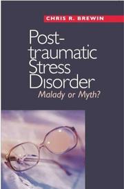 Posttraumatic stress disorder : malady or myth? /