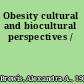 Obesity cultural and biocultural perspectives /