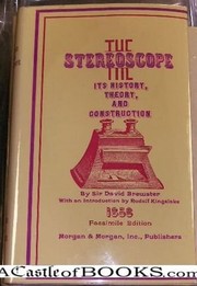 The stereoscope; its history, theory, and construction