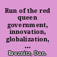 Run of the red queen government, innovation, globalization, and economic growth in China /