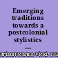 Emerging traditions towards a postcolonial stylistics of black South African fiction in English /