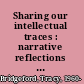 Sharing our intellectual traces : narrative reflections from administrators of professional, technical, and scientific communication programs /