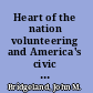 Heart of the nation volunteering and America's civic spirit /