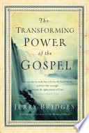 The transforming power of the Gospel /