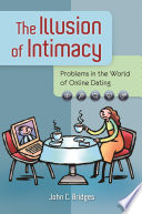 The illusion of intimacy problems in the world of online dating /