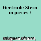 Gertrude Stein in pieces /