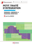 Petit traité d'intégration : Riemann, Lebesgue et Kurzweil-Henstock /