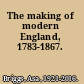 The making of modern England, 1783-1867.