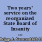 Two years' service on the reorganized State Board of Insanity in Massachusetts, August, 1914, to August, 1916.