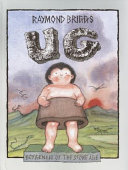 Ug : boy genius of the Stone Age and his search for soft trousers /