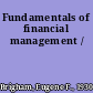 Fundamentals of financial management /