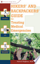 Hikers and backpackers guide for treating medical emergencies /