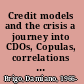 Credit models and the crisis a journey into CDOs, Copulas, correlations and dynamic models /