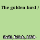 The golden bird /