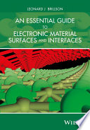 An essential guide to electronic material surfaces and interfaces /