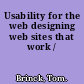 Usability for the web designing web sites that work /