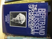 Bertrand Russell, a psychobiography of a moralist /