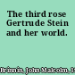 The third rose Gertrude Stein and her world.