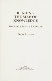 Reading the map of knowledge : the art of being a librarian /