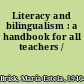 Literacy and bilingualism : a handbook for all teachers /