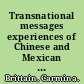 Transnational messages experiences of Chinese and Mexican immigrants in American schools /