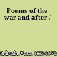 Poems of the war and after /