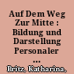 Auf Dem Weg Zur Mitte : Bildung und Darstellung Personaler Identität Mit Produkten, Marken und Digitalen Medien /