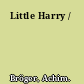 Little Harry /