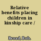 Relative benefits placing children in kinship care /