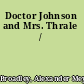 Doctor Johnson and Mrs. Thrale /