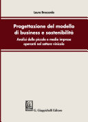 Progettazione del modello di business e sostenibilita' : analisi delle piccole e medie imprese operanti nel settore vinicolo /