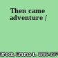 Then came adventure /