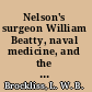 Nelson's surgeon William Beatty, naval medicine, and the battle of Trafalgar /