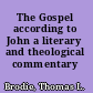 The Gospel according to John a literary and theological commentary /