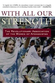 With all our strength : the Revolutionary Association of the Women of Afghanistan /