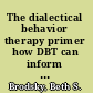 The dialectical behavior therapy primer how DBT can inform clinical practice /
