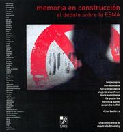 Memoria en construcción : el debate sobre la ESMA /
