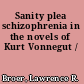 Sanity plea schizophrenia in the novels of Kurt Vonnegut /