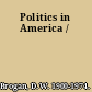 Politics in America /