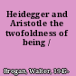 Heidegger and Aristotle the twofoldness of being /