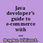 Java developer's guide to e-commerce with XML and JSP