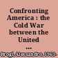 Confronting America : the Cold War between the United States and the communists in France and Italy /