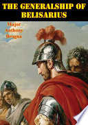 The generalship of Belisarius /