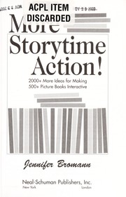 More storytime action! : 2000+ more ideas for making 500+ picture books interactive /