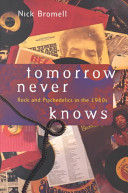 Tomorrow never knows : rock and psychedelics in the 1960s /