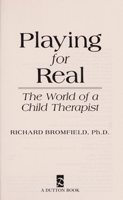 Playing for real : the world of a child therapist /