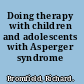 Doing therapy with children and adolescents with Asperger syndrome