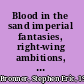 Blood in the sand imperial fantasies, right-wing ambitions, and the erosion of American democracy /