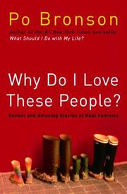 Why do I love these people? : honest and amazing stories of real families /