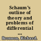 Schaum's outline of theory and problems of differential equations /